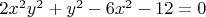 $2x^2y^2 +y^2 - 6x^2 - 12=0$