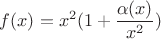 $f(x) = x^2(1 + \dfrac{\alpha(x)}{x^2})$