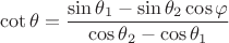 $$\cot \theta =\frac{\sin {{\theta }_{1}}-\sin {{\theta }_{2}}\cos \varphi }{\cos {{\theta }_{2}}-\cos{{\theta }_{1}}}$$