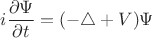 $$i\frac{\partial \Psi}{\partial t}=(-\triangle+V)\Psi$$