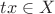 $tx \in X$