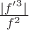 $\frac{|f'^3|}{f^2}$