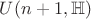 $U(n+1,\mathbb{H})$