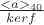 $\frac {<a>_{40}}{ker f}$