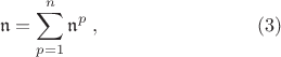 $$
 \mathfrak{n} = \sum_{p=1}^n \mathfrak{n}^\ord{p}\; ,\qquad\qquad\qquad\qquad(3)
$$