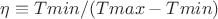\eta\equiv {Tmin} /({Tmax-Tmin})