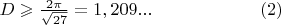 $D \geqslant \frac{2 \pi}{\sqrt{27}} = 1,209...\qquad \qquad \qquad (2)$