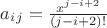 $a_i_j=\frac{x^{j-i+2}}{(j-i+2)!}$