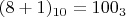 ${(8+1)_{10}=100_3}$