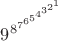 $9^{8^{7^{6^{5^{4^{3^{2^1}}}}}}}$