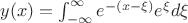 $y(x) = \int_{-\infty}^{\infty} e^{-(x-\xi)}e^\xi d\xi}$