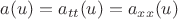 $a(u)=a_{tt}(u)=a_{xx}(u)$