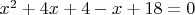 $x^2+4x+4-x+18=0$