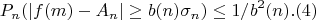 $$P_n(|f(m)-A_n| \geq b(n)\sigma_n) \leq 1/b^2(n).(4)$$