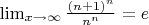 $\lim_{x \to { \infty}}\frac { (n+1)^{n} }{n^{n}} = e$