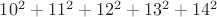 $10^2+11^2+12^2+13^2+14^2$