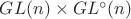 $GL(n) \times GL^{\circ}(n)$