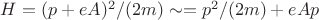 $H = (p+eA)^2/(2m)  \sim  =  p^2/(2m) + e A p $