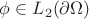 $\phi\in L_2(\partial\Omega)$