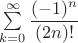 $\sum\limits_{k=0}^{\infty}\dfrac{(-1)^n}{(2n)!}$