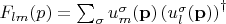 $ F_{lm}(p) =\sum_{\sigma}u_{m}^{\sigma}(\mathbf p )\left( u_{l}^{\sigma}(\mathbf p ) \right)^{\dagger}$