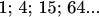 $\text{1; 4; 15; 64...}$