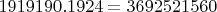 $1919190.1924=3692521560$