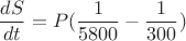 $$\frac {dS}{dt}=P(\frac {1}{5800}-\frac {1}{300})$$