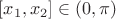 $[x_1,x_2]\in(0,\pi)$