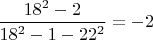 $\dfrac{18^2-2}{18^2-1-22^2}=-2$