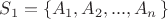 $S_1=\left\{A_1,A_2,...,A_n\left\}$