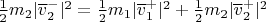 $\frac{1}{2}m_2|\overline v_2^-|^2=\frac{1}{2}m_1|\overline v_1^+|^2+\frac{1}{2}m_2|\overline v_2^+|^2$