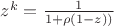 $z^k = \frac 1 {1+\rho(1-z))}$