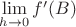 $\lim\limits_{h\to 0}f^\prime(B)$ $\lim\limits_{h\to 0}f^\prime(B)$