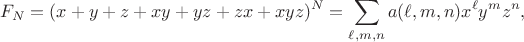 $$F_N = (x + y + z + xy + yz + zx + xyz)^N = \sum\limits_{\ell,m,n} a(\ell,m,n) x^\ell y^m z^n,$$
