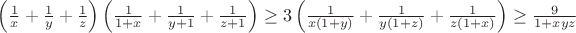 $\left( \frac { 1 }{ x } +\frac { 1 }{ y } +\frac { 1 }{ z }  \right) \left( \frac { 1 }{ 1+x } +\frac { 1 }{ y+1 } +\frac { 1 }{ z+1 }  \right) \ge 3\left( \frac { 1 }{ x(1+y) } +\frac { 1 }{ y(1+z) } +\frac { 1 }{ z(1+x) }  \right) \ge \frac { 9 }{ 1+xyz } $