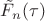 $\tilde{F}_n(\tau) $