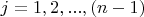 $j=1, 2, ..., (n-1)$