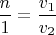 $\dfrac{n}{1}=\dfrac{v_1}{v_2}$