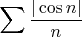 $\displaystyle\sum\frac{|\cos n|}{n}$