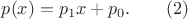 $p(x)=p_1x+p_0.\qquad (2)$
