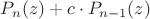 $P_n(z)+c\cdot P_{n-1}(z)$