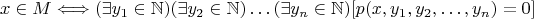 $$ x \in M \Longleftrightarrow (\exists y_1 \in \mathbb{N})(\exists y_2 \in \mathbb{N})\ldots (\exists y_n \in \mathbb{N}) [p(x, y_1, y_2, \ldots , y_n)=0] $$