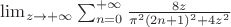 $\lim_{z\to+\infty}\sum _{n=0}^{+\infty } \frac{8 z}{\pi ^2 (2 n+1)^2+4 z^2}$