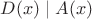 $D(x)\mid A(x)$