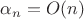 $\alpha_n=O(n)$