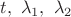 $t, \ \lambda_1,\  \lambda_2$