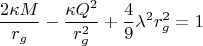 $$
\frac{2 \kappa M}{r_g} - \frac{\kappa Q^2}{r^2_g} + \frac{4}{9} \lambda^2 r^2_g = 1
$$