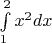 $\int\limits_{1}^{2}x^2dx$
