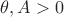 $\theta,A>0$ $\theta,A>0$